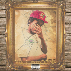 Never Change - Ch4$e G (Prod. iSM)