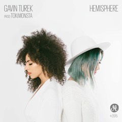 Gavin Turek (Prod By TOKiMONSTA) - Hemisphere