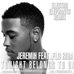 Jeremih Feat. Flo Rida - Tonight Belongs To U! (Electro Elephants Remix)