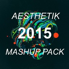 Aesthetik ✖ 2015 Mashup Pack