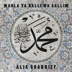 "Maula Ya Salli Wa Sallim" by Alia Sharrief