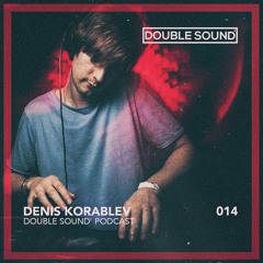 Denis Korablev - Double Sound² Podcast 014 (Live at The Volks)