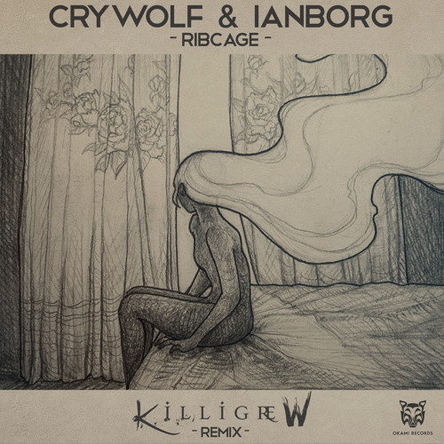 Crywolf & Ianborg - Ribcage [Killigrew Remix]