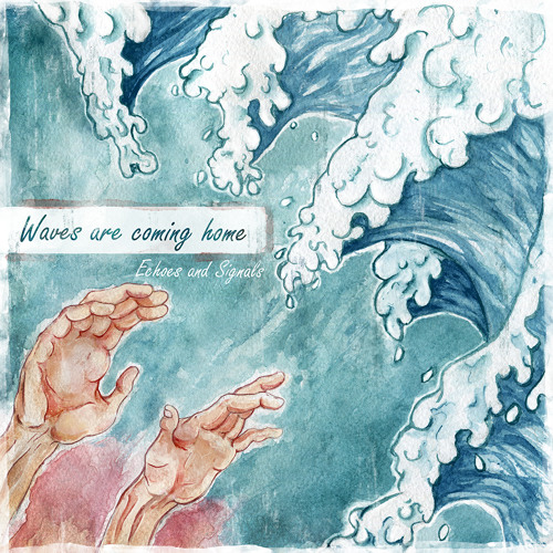 Echoes And Signals - Waves Are Coming Home (feat. Pauline)