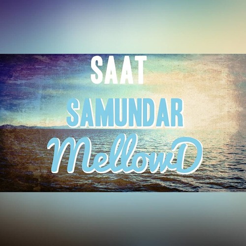 saat samundar rap house mix mellowd ft onkar by mellowd mellow d saat samundar rap house mix mellowd ft onkar by mellowd mellow d