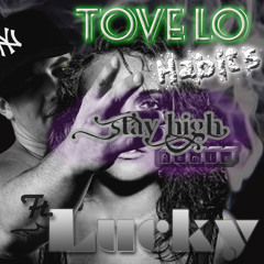 Tove Lo ft. Lucky - Habits (StayHighRemix)