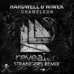 Hardwell & Wiwek - Chameleon (STRANGERS REMIX)