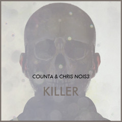 Counta & Chris Nois3 - Killer (Original Mix)