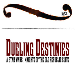 "Dueling Destinies" - A Star Wars: Knights of the Old Republic Suite