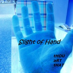 Slight Of Hand