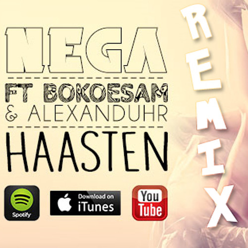 HAASTEN - BOKOESAM X NEGA X ALEXANDUHR (Bootlegged)