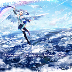 Nightcore~A Year Without Rain