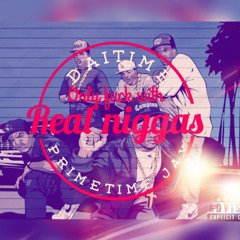 Dai Time PrimeTime Jay - Real Niggah$
