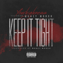Keep it Tight Ft. Money Mooch