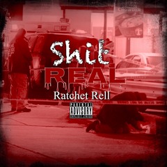 Ratchet Rell - Shit Real