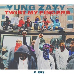 Yung Zayy - Twist My Fingers(Reproduced By. Cornut)