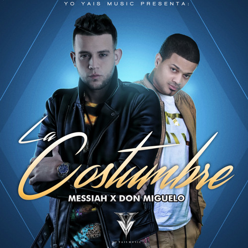 Stream Messiah, Don Miguelo - La Costumbre by Messiah El Artista | Listen  online for free on SoundCloud