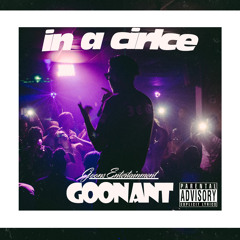 In A Circle (Remix) - Goon ANT ft Peace