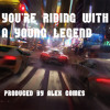 You're Riding With A Young Legend (Produced By Alex Gomes)