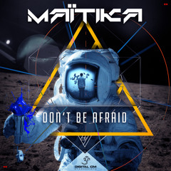 Maitika - Don't be Afraid | MiniMix (Ep releasing 3 August'15)