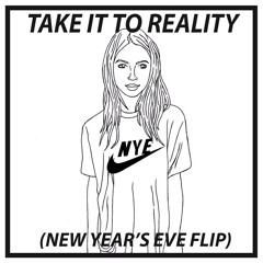 Alison Wonderland - Take It To Reality (New Year's Eve Flip)