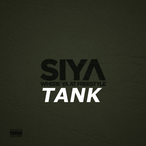 WHERE YA AT (FREESTYLE) - SIYA X TANK