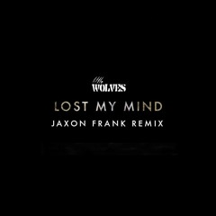 Lost My Mind (Jaxon Frank Remix)
