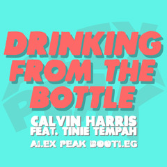 Drinking From The Bottle (Alex Peak Bootleg) ***CLICK BUY for FREE DOWNLOAD***
