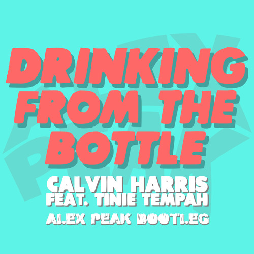 Drinking From The Bottle (Alex Peak Bootleg) ***CLICK BUY for FREE DOWNLOAD***