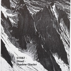 STR87 - Stroef - Shadow Glacier