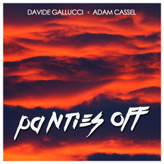 Davide Gallucci & Adam Cassel - Panties Off (Original Mix)
