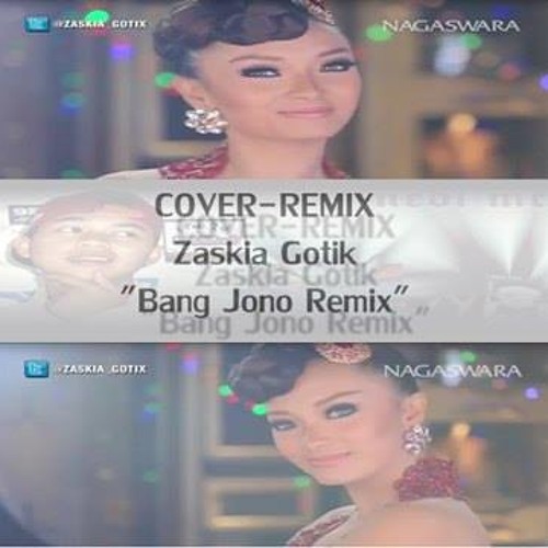 Nedi Rj Nedi Mc Cover Remix Zaskia Gotik Bang Jono Remix By Nedi Rahmat Junaedi On Soundcloud Hear The World S Sounds