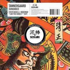 Tannergaard - Sundance (Erick Kasell + MAD2MAD ''Can You Dance?'' Edit)