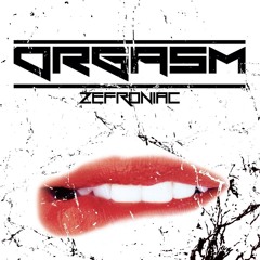 Zefroniac - Orgasm (Original Mix)