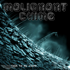 Malignant Chime - Broken