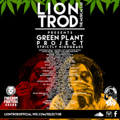 Lion Trod Presents "Green Plant" Project - Strictly Highgrade