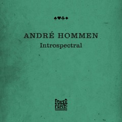 André Hommen - Introspectral (Dub) - Poker Flat (2015 - Snippet)