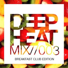 Deep Heat Mix // 003 - Breakfast Club Edition