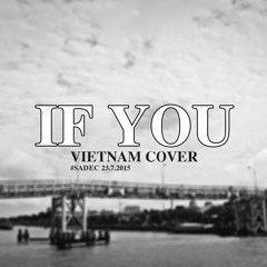 [SDrecord] IF YOU Big Bang(VIETNAM COVER) - Hiếu Nhân