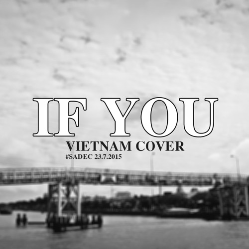 [SDrecord] IF YOU Big Bang(VIETNAM COVER) - Hiếu Nhân