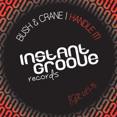 Bush & Crane - Handle It! (Original Mix)