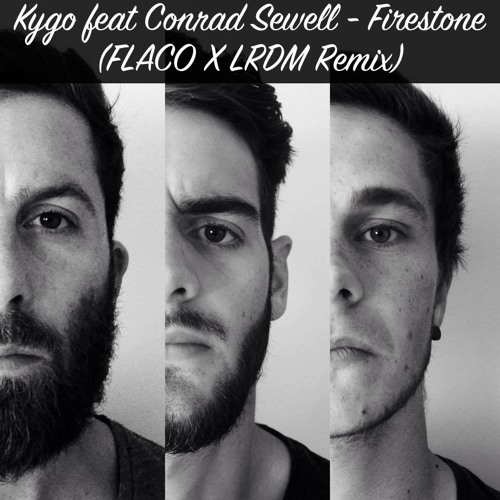 Kygo feat Conrad Sewell - Firestone (FLACO X LRDM Remix)[Free Download]
