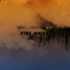 Outloud - Fire Away