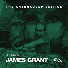 The Anjunadeep Edition 63 With James Grant Live From Miami March 2015