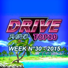 Drive Radio Top 10 Week 30 - 2015
