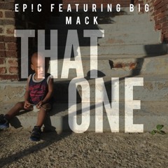 That One (produced by DreOnTheBeat)Epicdemic feat. Big Mack