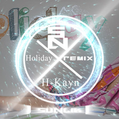 H-kayn - holiday (Huxano Remix )