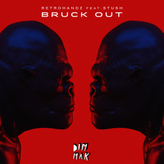 Retrohandz Feat. Stush - Bruck Out (PREVIEW) [DIM MAK]
