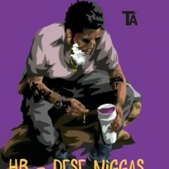 HB - Dese Niggas.mp3