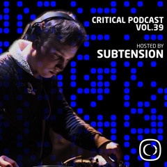 Critical Podcast Vol.39 - Hosted By Subtension